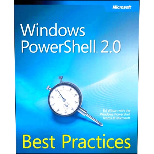 Ed Wilson,Windows PowerShell Teams at Microsoft Windows PowerShell 2.0 Best Practices (IT Best Practices - Microsoft Press)