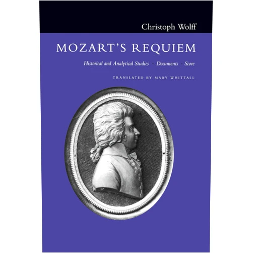 By Christoph Wolff (Author), Mary Whittal (Author) Mozart's Requiem: Historical and Analytical Studies, Documents, Score