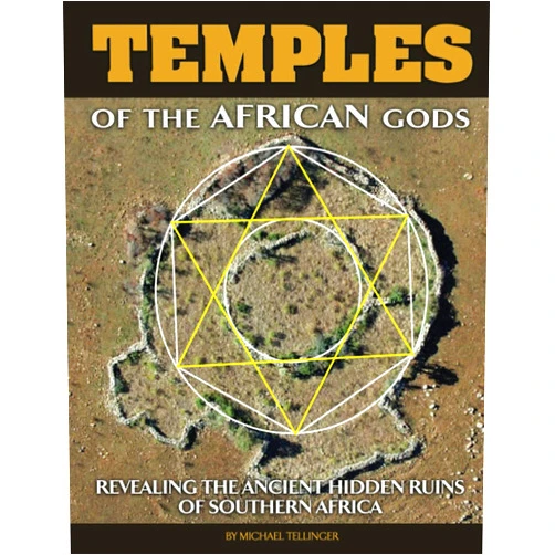 Michael Tellinger Temples of The African Gods: Decoding The Ancient Ruins of Southern Africa
