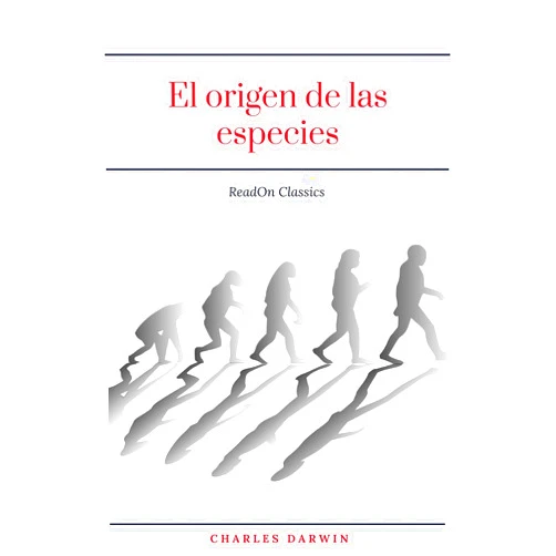 Spanish Edition by Charles Darwin (Author), ReadOn classics (Author) Format: Kindle Edition El origen de las especies (ReadOn Classics) (Spanish Edition)