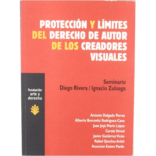 Spanish Edition by Antonio Delgado Porras (Author), Alberto Bercovitz Rodríguez-Cano (Author), Juan José Marín López (Author), Carola Streul (Author), Javier Gutierréz Vicén (Author), Rafael Sánchez Aristi (Author), Asunción Esteve Pardo (Author) & 5 more Protección y límites del derecho de autor de los creadores visuales: Seminario Diego Rivera/ Ignacio Zuloaga (Arte y Derecho) (Spanish Edition)