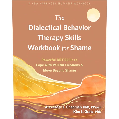 By Alexander L. Chapman PhD RPsych (Author), Kim L. Gratz PhD (Author) The Dialectical Behavior Therapy Skills Workbook for Shame: Powerful DBT Skills to Cope with Painful Emotions and Move Beyond Shame