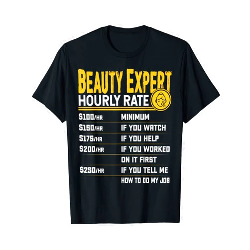Best Beauty Specialist Gifts Shirt Beauty Expert Hourly Rate Funny Beautician Cosmetologist T-Shirt