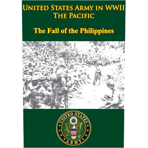 By Professor Louis Morton (Author) Format: Kindle Edition United States Army in WWII - the Pacific - the Fall of the Philippines: [Illustrated Edition]