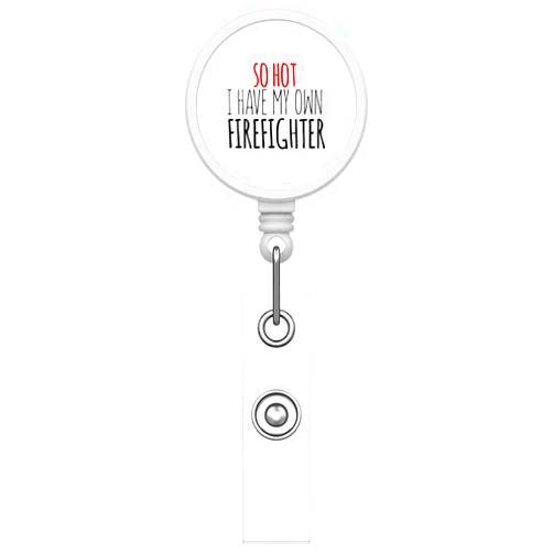 DistinctInk Funny Custom Printed Retractable Badge Reel Name Badge Holder – Durable Nursing ID Badge Reel for Schools Hospitals Businesses - So Hot I Have My Own Firefighter
