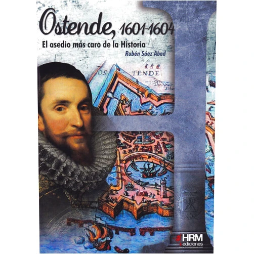Spanish Edition by Rubén Sáez Abad (Author), Victor Manuel Domínguez Gutiérrez (Illustrator), David Sancho Bello (Illustrator), José Antonio Gutiérrez López (Cover Design), Moisés José Alcedo Osorio (Cartographer), Pablo Alba Cappa (Cartographer), Martín Garcés López (Designer) & 5 more Ostende 1601-1604: El asedio más caro de la Historia