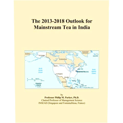 Icon Group International The 2013-2018 Outlook for Mainstream Tea in India