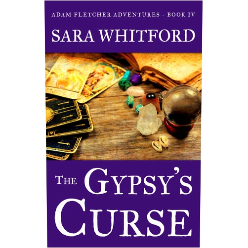 By Sara Whitford (Author) Format: Kindle Edition The Gypsy's Curse (Adam Fletcher Adventure Series Book 4)