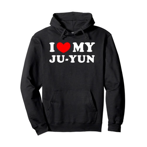 Personalized For Ju-Yun & Friends I Love My Ju-Yun, I Heart My Ju-Yun Pullover Hoodie