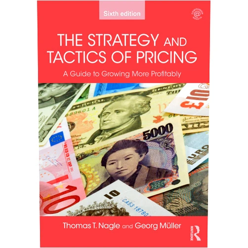 By Thomas T. Nagle (Author), Georg Müller (Author) The Strategy and Tactics of Pricing: A guide to growing more profitably