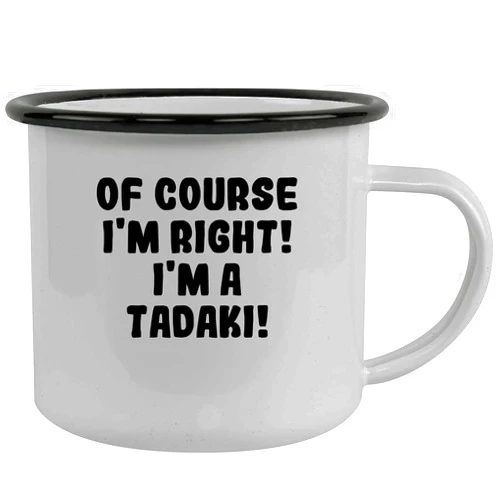 Molandra Products Of Course I'm Right! I'm A Tadaki! - Stainless Steel 12Oz Camping Mug, Black