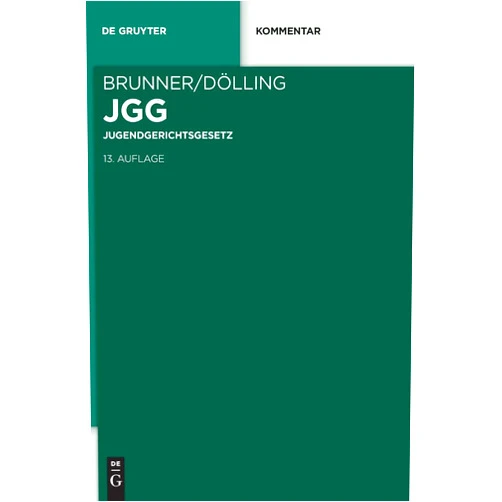Rudolf Brunner,Dieter Dölling Jugendgerichtsgesetz: Kommentar (De Gruyter Kommentar) (German Edition)