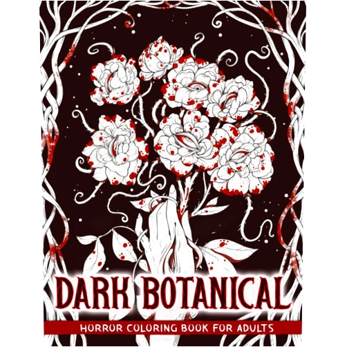 By Crook Crook (Author) Dark Botanical: Horror Coloring Book Including Creepy Flowers and Plants for Adults to Relaxation & Stress Relief