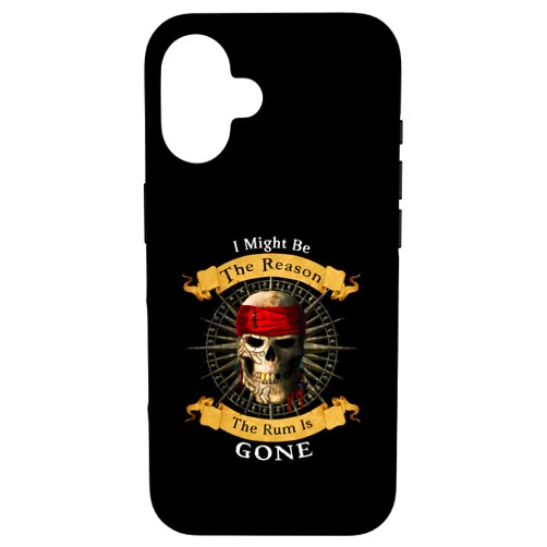 Funny Jolly Roger Pirate Quotes I Might Be The Reason The Rum is Gone Pirate Skull Case for iPhone 16