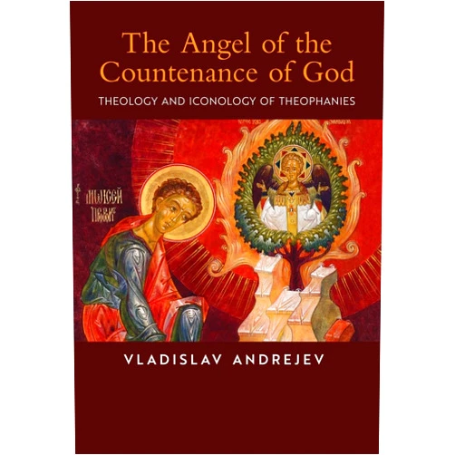 By Vladislav Andrejev (Author), Alex Apatov (Translator) The Angel of the Countenance of God: Theology and Iconology of Theophanies