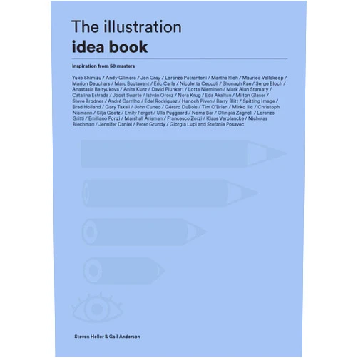 By Steven Heller (Author), Gail Anderson (Author) The Illustration Idea Book: Inspiration from 50 Masters