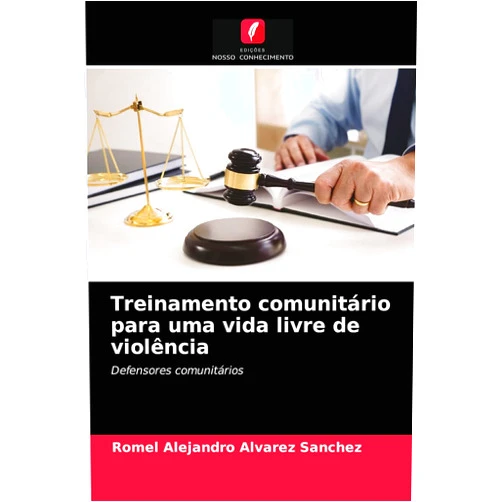 Romel Alejandro Alvarez Sanchez Treinamento comunitário para uma vida livre de violência: Defensores comunitários (Portuguese Edition)