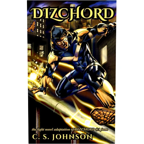 C. S. Johnson Dizchord #1: Light Novel Adaptation