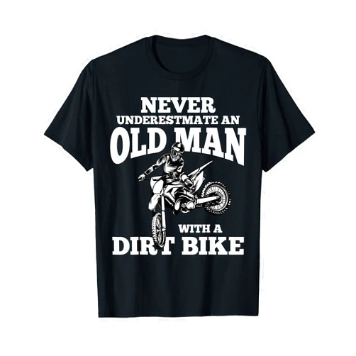 Never Underestimate an Old Man with a Dirt Bike Funny Gifts T-Shirt Small