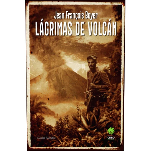 Jean François Boyer Lágrimas de volcán (Spanish Edition)