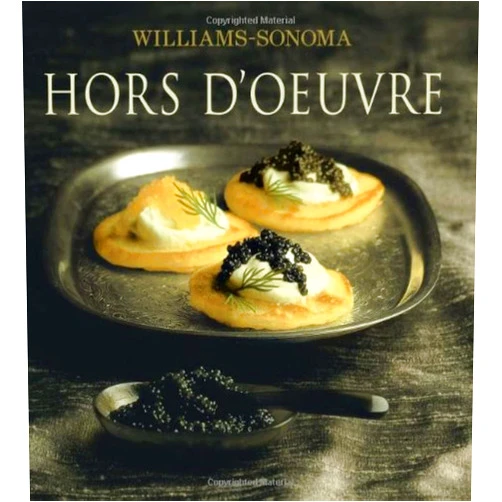 Brigit Legere Binns,Noel Barnhurst,Chuck Williams Hors D'Oeuvre: William Sonoma Collection