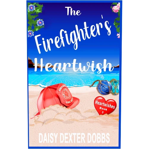 Daisy Dexter Dobbs The Firefighter's Heartwish (Heartwishes)