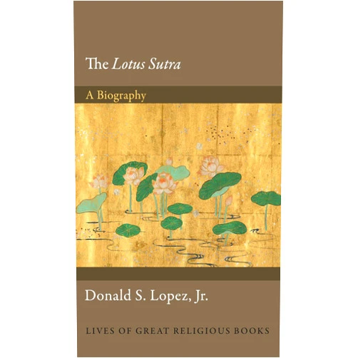 By Donald S. Lopez Jr. (Author) Format: Kindle Edition The Lotus Sūtra: A Biography (Lives of Great Religious Books Book 26)