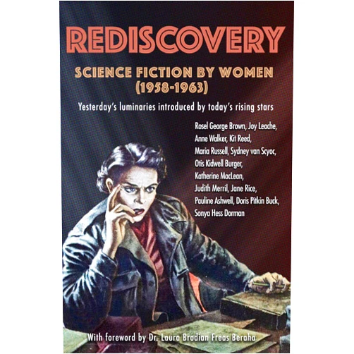 By Gideon Marcus (Author), Katherine Maclean (Author), Judith Merril (Author), Rosel Brown (Author), Pauline Ashwell (Author), Doris Buck (Author), Kit Reed (Author), Sonya Dorman (Author), Sydney Scyoc (Author), Otis Burger (Author) & 6 more Format: Kindle Edition Rediscovery (Annotated): Science Fiction by Women (1958-1963)