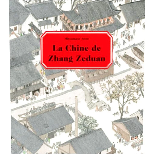 French Edition by MITSUMASA ANNO (Author) Chine de zhang zeduan (La)