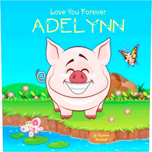 By Suzanne Marshall (Author) Love You Forever, Adelynn: Personalized Book: Love You Forever (Personalized Children's Books for Adelynn)