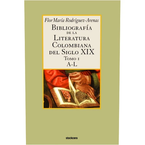 Spanish Edition by Flor Maria Rodriguez-Arenas (Author) Bibliografia de La Literatura Colombiana del Siglo XIX - Tomo I (A-L) (Spanish Edition)