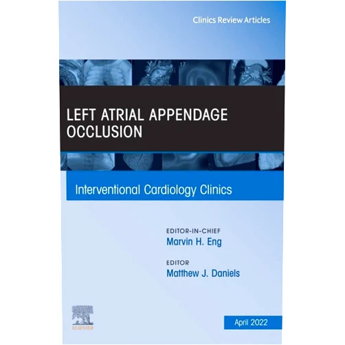 By Matthew James Daniels BSc MA MB BChir PhD (Cantab) MRCP FSCAI (Editor) Format: Kindle Edition Left Atrial Appendage Occlusion, An Issue of Interventional Cardiology Clinics, E-Book (The Clinics: Internal Medicine)