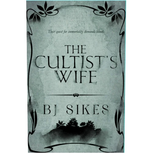 By BJ Sikes (Author) Format: Kindle Edition The Cultist's Wife