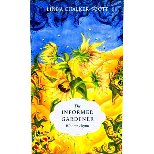 By Linda K. Chalker-Scott (Author) The Informed Gardener Blooms Again