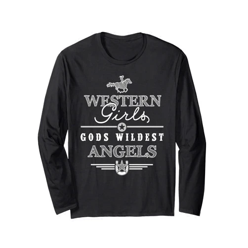 Reiter und Pferdefan Collection Western Girls Gods Wildest Angels White Edition Long Sleeve T-Shirt