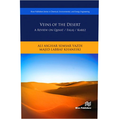By Ali Asghar Semsar Yazdi (Author), Majid Labbaf Khaneiki (Author) Veins of the Desert (River Publishers Series in Chemical, Environmental, and Energy Engineering)