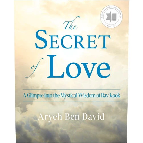 By Aryeh Ben David (Author) The Secret of Love: A Glimpse into the Mystical Wisdom of Rav Kook