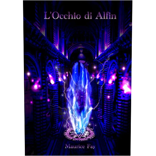 Maurice Fay L'Occhio di Alfin: La Saga dei Mondi Gemelli (Italian Edition)