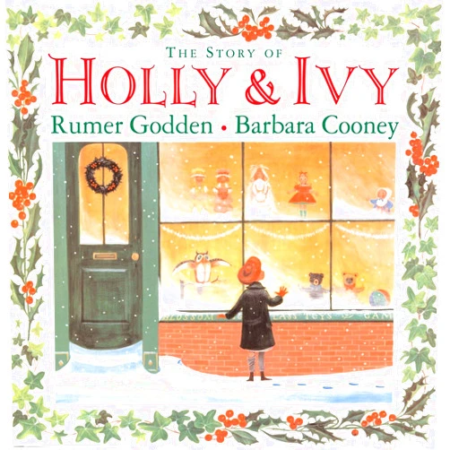 Rumer Godden,Barbara Cooney The Story of Holly and Ivy