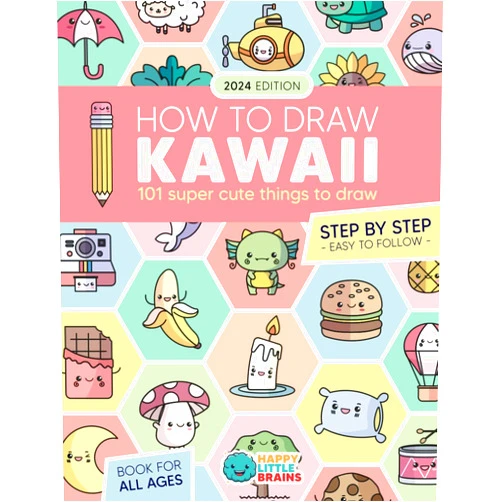 Happy Little Brains How to Draw Kawaii: 101 Super Cute Things to Draw with Fun and Easy Step-by-Step Lessons (Kawaii World)