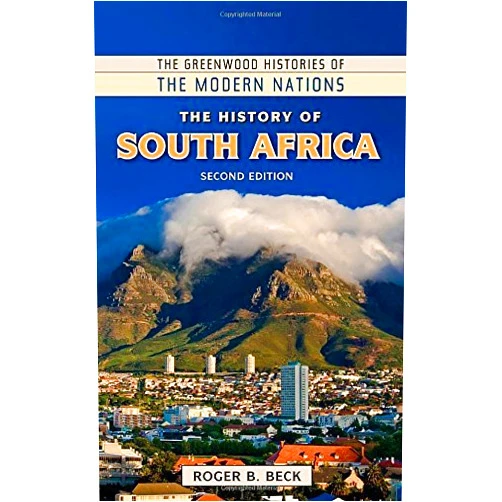 By Roger B. Beck (Author) By Roger B. Beck - The History of South Africa (The Greenwood Histories of the Moder (2nd Edition) (2013-11-27) [Hardcover]