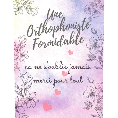 Abdelkarim karim Une Orthophoniste Formidable.ca ne s'oublie jamais merci pour tout: Carnet de Notes | Cadeau Original D’anniversaire, Noël ou Appréciation Pour Orthophoniste, Femme, Amie et Collègue (French Edition)