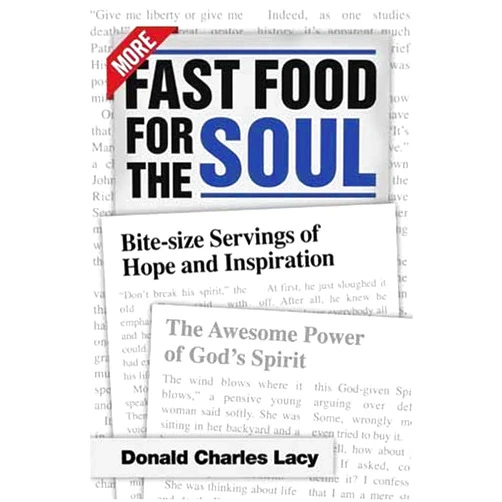 By Donald Charles Lacy (Author) More Fast Food for the Soul: Bite-size Servings of Hope and Inspiration by Dr. Donald Charles Lacy (2007) Paperback