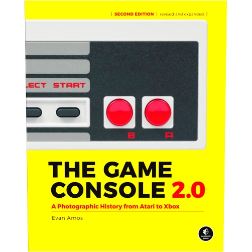 Evan Amos The Game Console 2.0: A Photographic History from Atari to Xbox