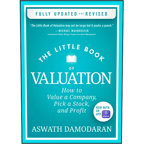 By Aswath Damodaran (Author) The Little Book of Valuation: How to Value a Company, Pick a Stock, and Profit (Little Books. Big Profits)
