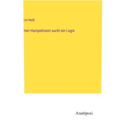 Carl Malß Herr Hampelmann sucht ein Logis (German Edition)