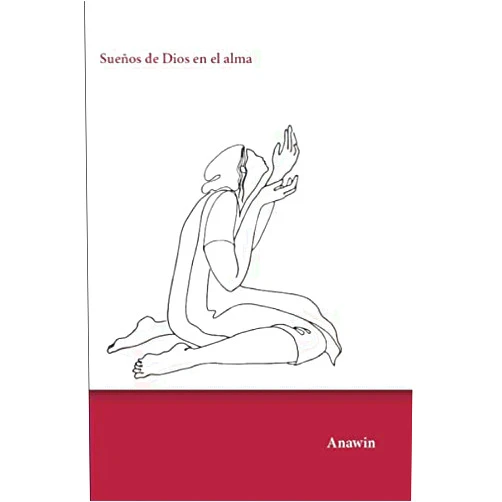 Madre Bernardita de María Inmaculada Anawin,Carla Haardt Sueños de Dios en el Alma: Anawin, la más pobre entre los pobres y que solo tiene a la Voluntad de Dios a su lado. Las reflexiones de una carmelita (Spanish Edition)