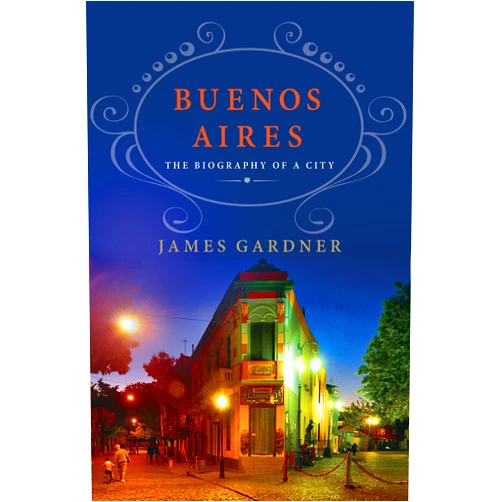 By James Gardner (Author) Format: Kindle Edition Buenos Aires: The Biography of a City