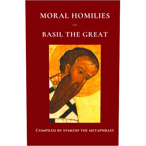 St. Basil the Great,Anonymous Moral Homilies of Basil the Great