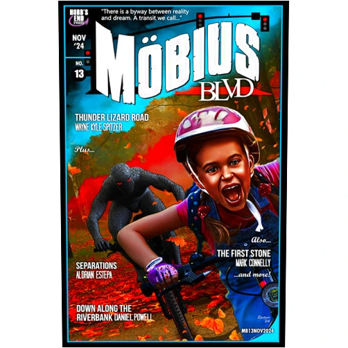 Wayne Kyle Spitzer,Justin Alcala,John Jeffire,J. Rizzo,Daniel Powell,Henry Herz,Sam Higie,C.W. Reeve,Aldrian Estepa,Mark Connelly Mobius Blvd: Stories from the Byway Between Reality and Dream No. 13: November 2024